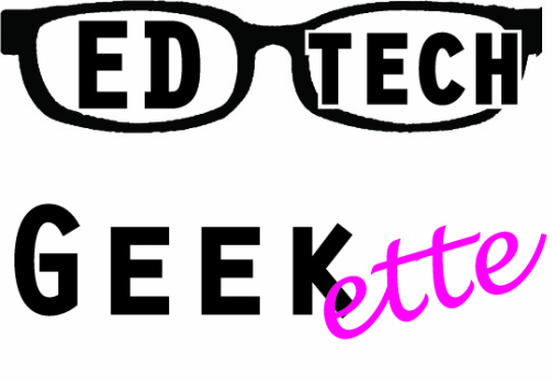 Ed Tech Geekette